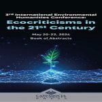 3rd International Environmental Humanities Conference: Ecocriticisms in the 21st Century – Book of Abstracts 3rdecocritism