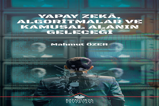 Yapay Zekâ, Algoritmalar ve Kamusal Alanın Geleceği