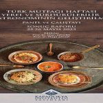 Turkish Cuisine Week: Local and Sustainable Gastronomy Development Panel and Workshop – Final Report turkmutfagi